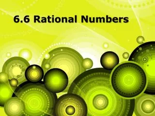 6.6 Rational Numbers