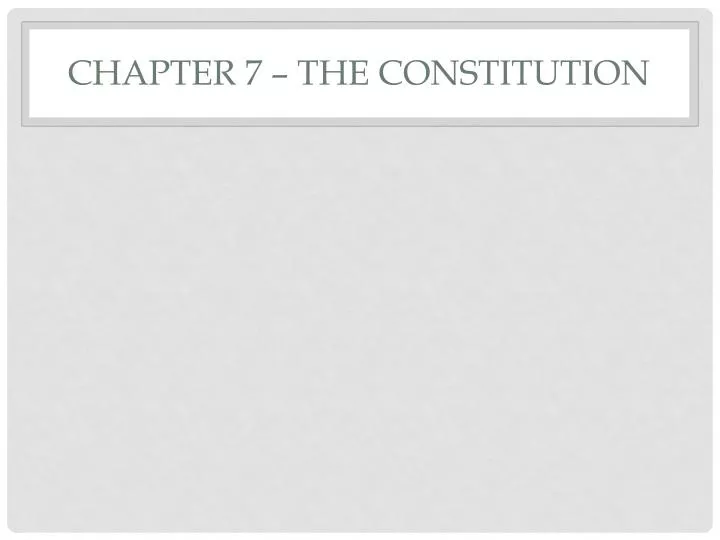 chapter 7 the constitution