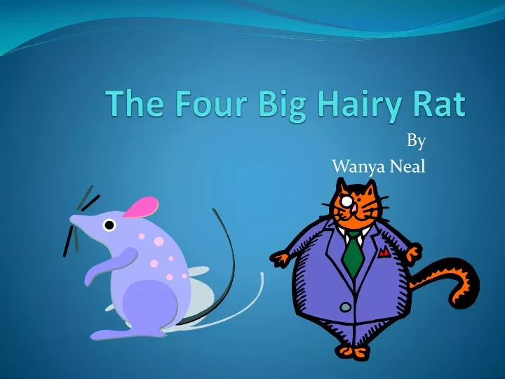 the four big hairy rat