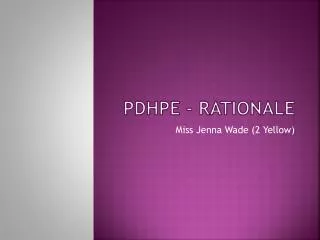 PDHpe - Rationale