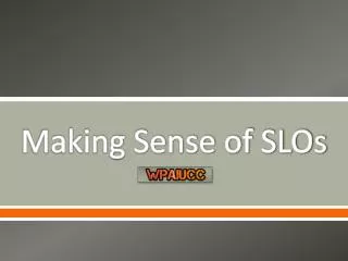 Making Sense of SLOs