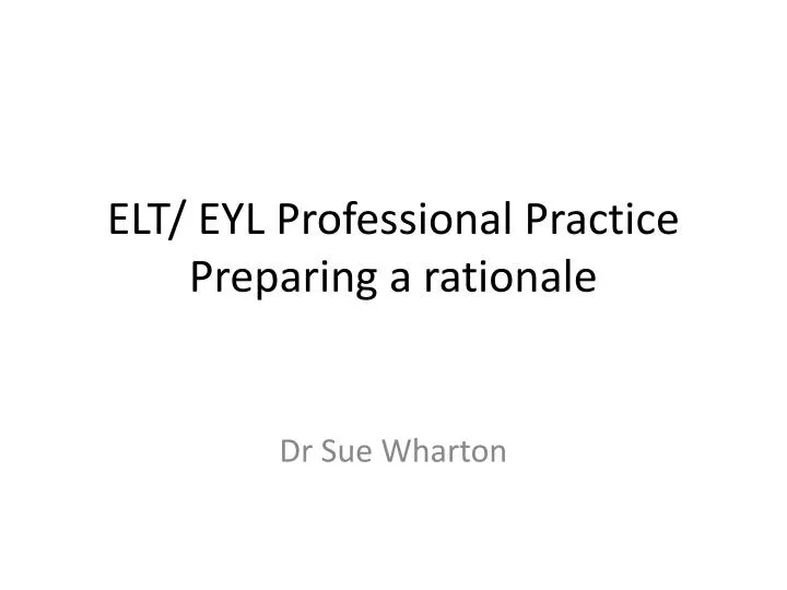 elt eyl professional practice preparing a rationale