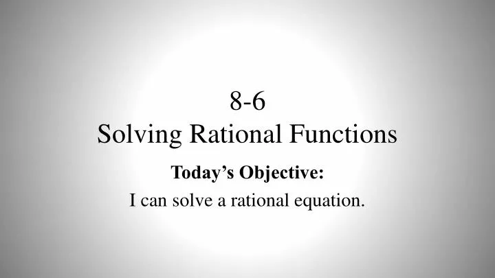 8 6 solving rational functions