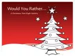 Would You Rather… - slide 1