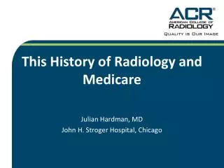 This History of Radiology and Medicare