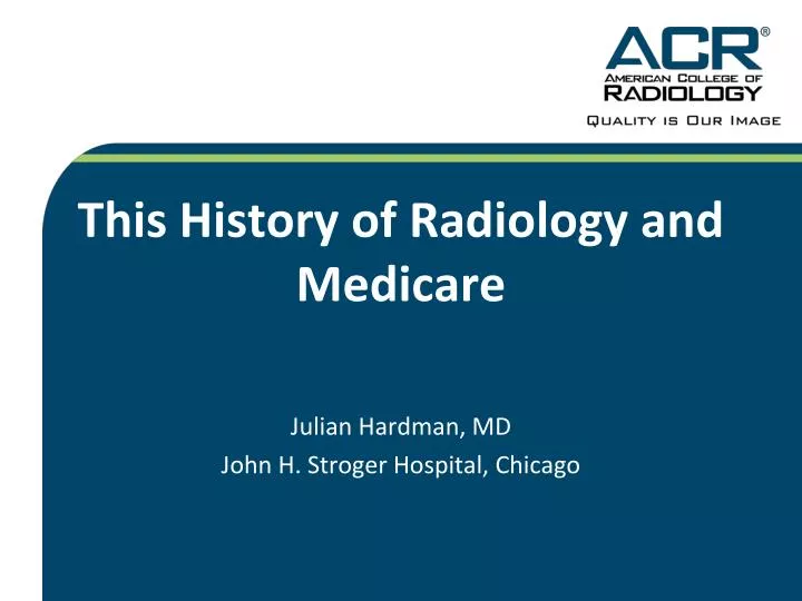 this history of radiology and medicare