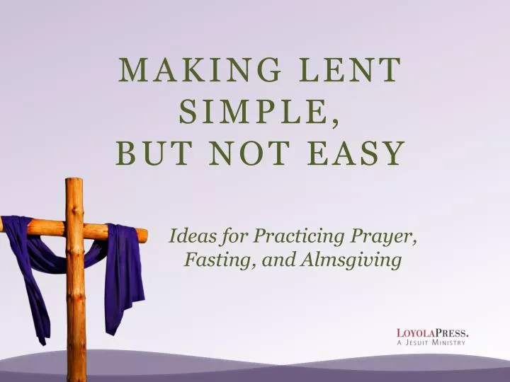 making lent simple but not easy