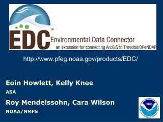 Eoin Howlett, Kelly Knee ASA Roy Mendelssohn, Cara Wilson NOAA/NMFS