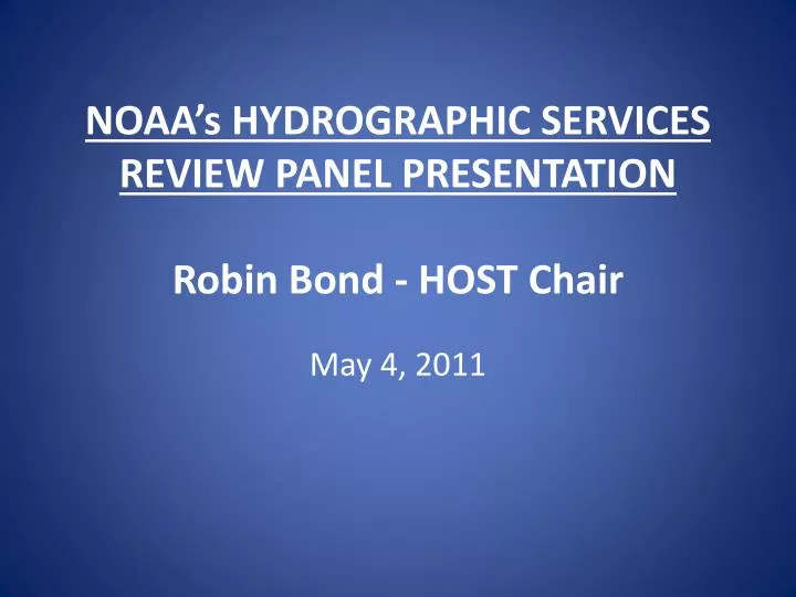 noaa s hydrographic services review panel presentation robin bond host chair
