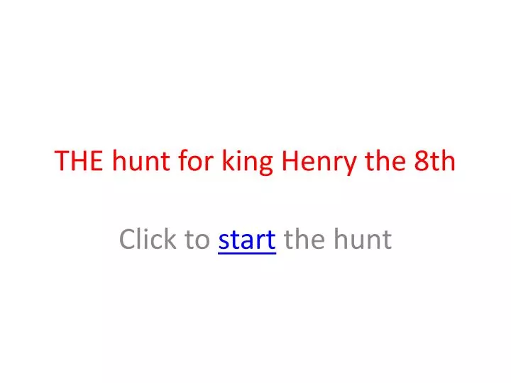 the hunt for king henry the 8th