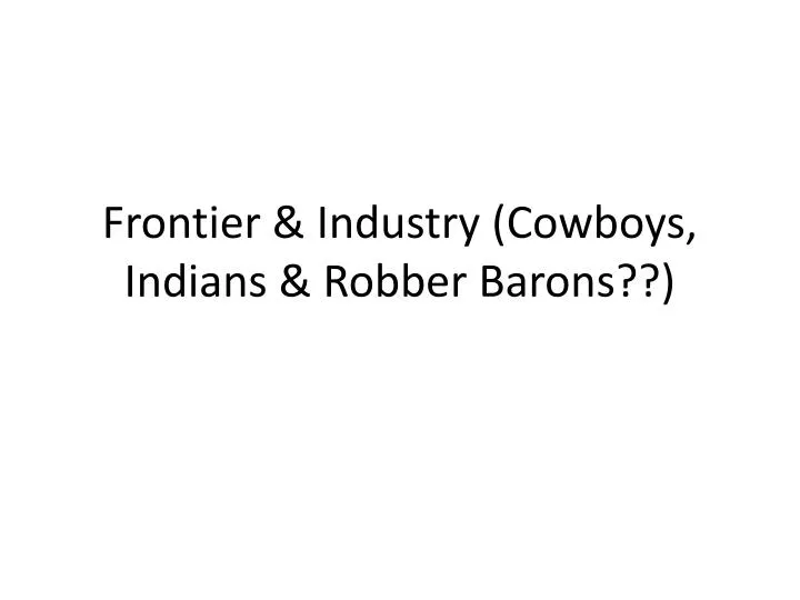frontier industry cowboys indians robber barons