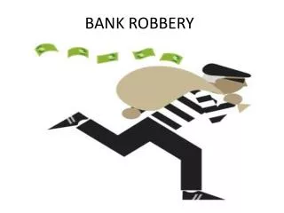 BANK ROBBERY