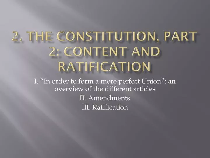 2 the constitution part 2 content and ratification
