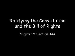 Ratifying the Constitution and the Bill of Rights