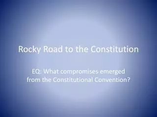 Rocky Road to the Constitution
