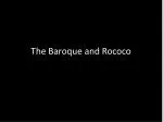 The Baroque and Rococo - slide 1