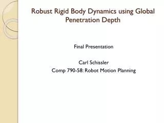 Robust Rigid Body Dynamics using Global Penetration Depth