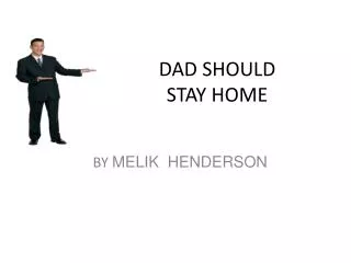 DAD SHOULD STAY HOME