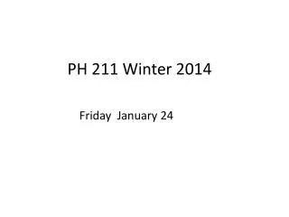 PH 211 Winter 2014