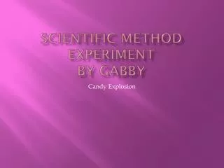Scientific Method Experiment By Gabby