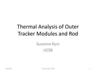 Thermal Analysis of Outer Tracker Modules and Rod