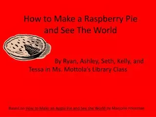 How to Make a Raspberry Pie and See The World