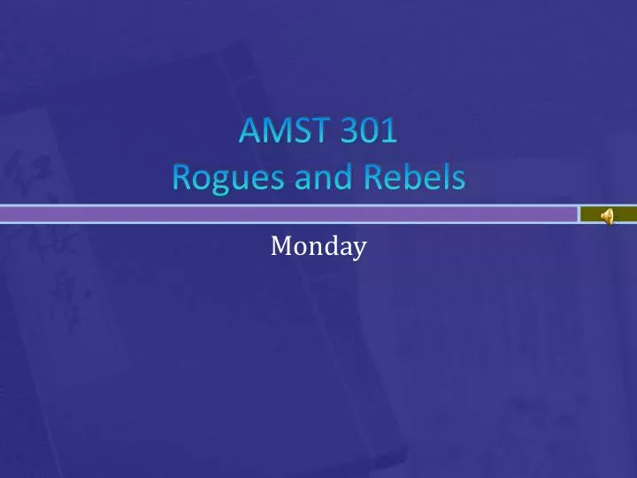 amst 301 rogues and rebels