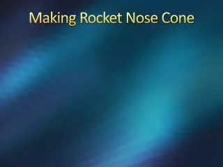 Making Rocket Nose Cone