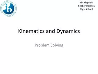 Kinematics and Dynamics