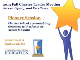 2013 Fall Charter Leader Meeting Access, Equity, and Excellence