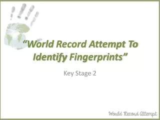 “World Record Attempt To Identify Fingerprints”