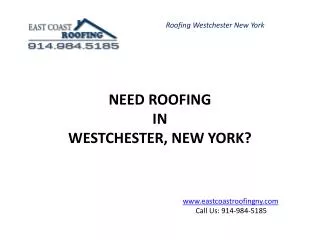 Need Roofing in Westchester, new york?