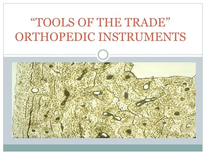 tools of the trade orthopedic instruments