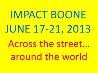 IMPACT BOONE JUNE 17-21, 2013