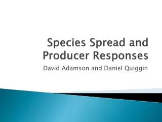 Species Spread and Producer Responses