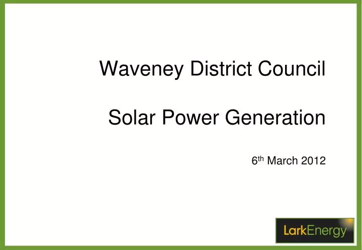 waveney district council solar power generation 6 th march 2012