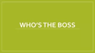 who s the boss