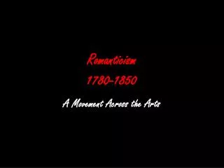 Romanticism 1780-1850