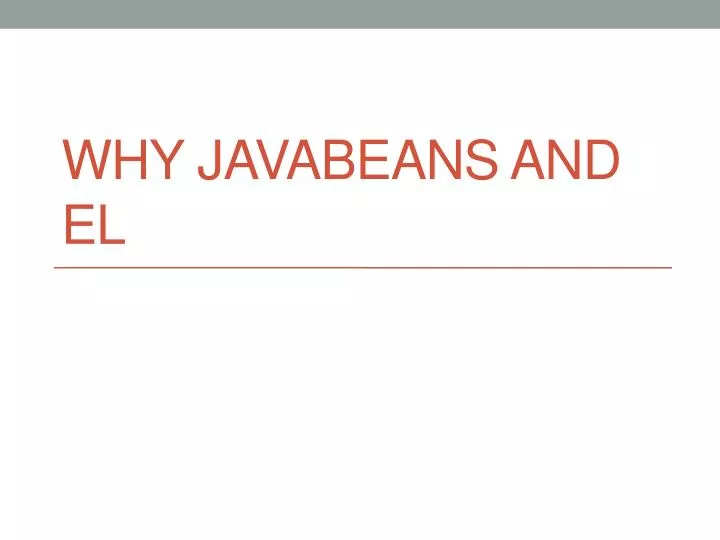 why javabeans and el