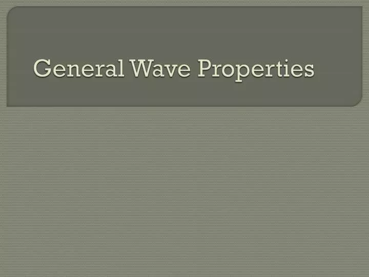 general wave properties