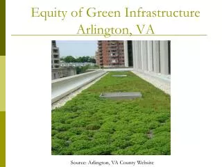 Equity of Green Infrastructure Arlington, VA