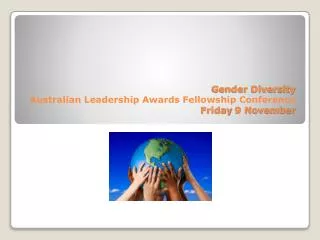 Gender Diversity Australian Leadership Awards Fellowship Conference Friday 9 November