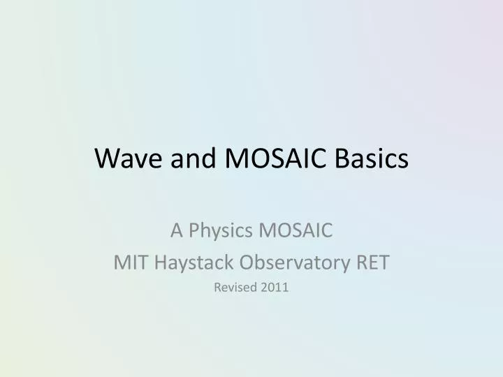 wave and mosaic basics
