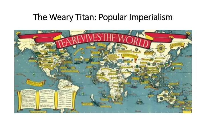 the weary titan popular imperialism
