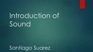 Introduction of Sound Santiago Suarez