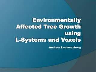 Environmentally Affected Tree Growth using L-Systems and Voxels