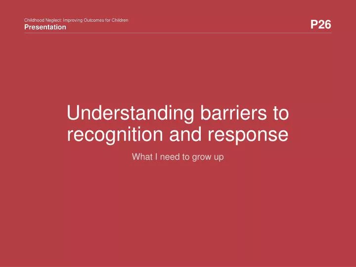 understanding barriers to recognition and response