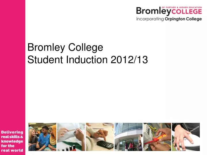 bromley college student induction 2012 13