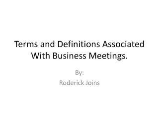 Terms and Definitions Associated W ith Business M eetings.