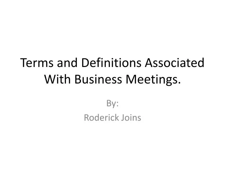 terms and definitions associated w ith business m eetings